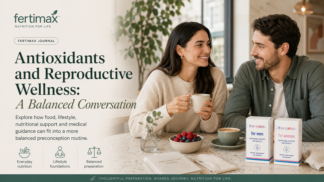 Antioxidants and Reproductive Wellness: A Balanced Conversation